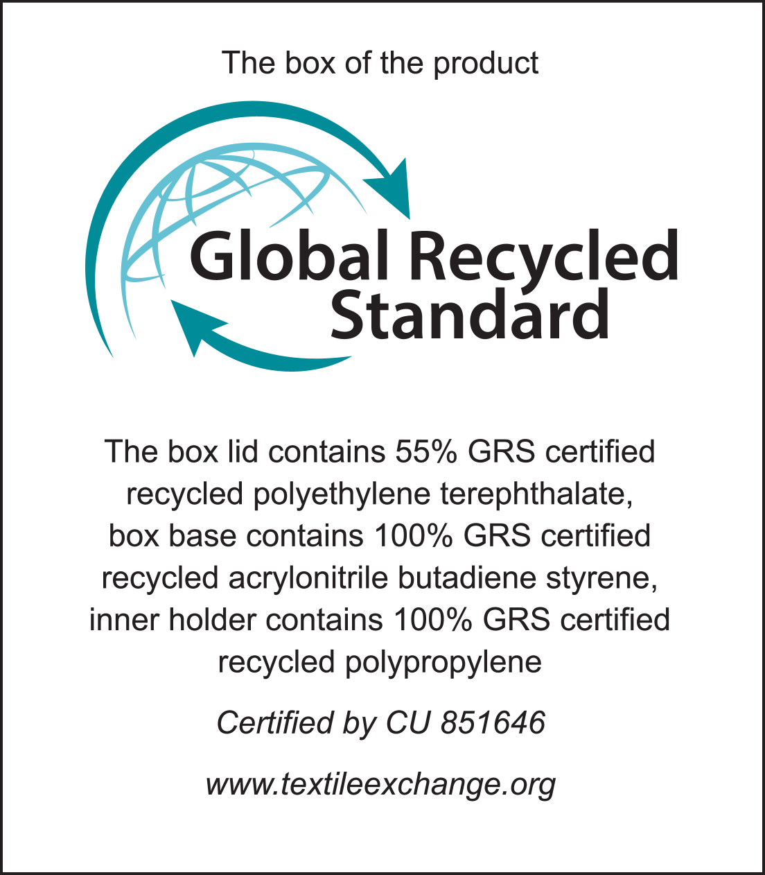Etiqueta Global Recycled Standard: tampa da caixa 55% PET reciclado GRS, base da caixa 100% ABS reciclado GRS, suporte interno 100% PP reciclado GRS. Certificado por CU 851646. www.textileexchange.org