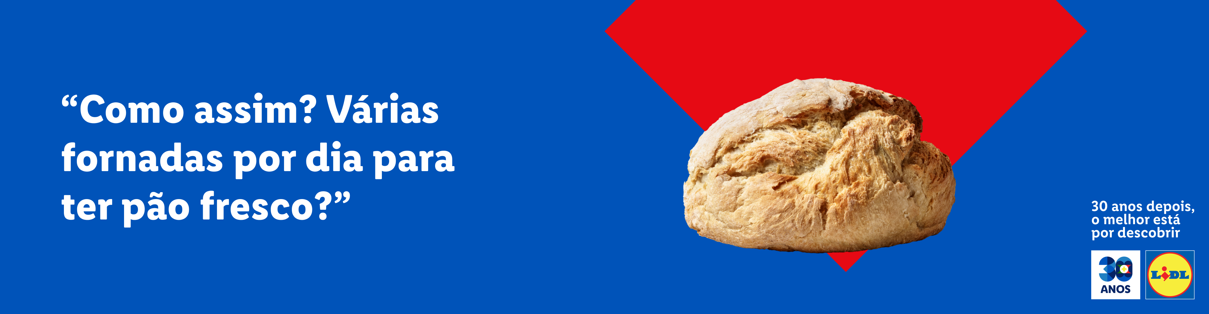 Pão fresco Lidl: várias fornadas diárias para garantir frescura. 30 anos de qualidade.