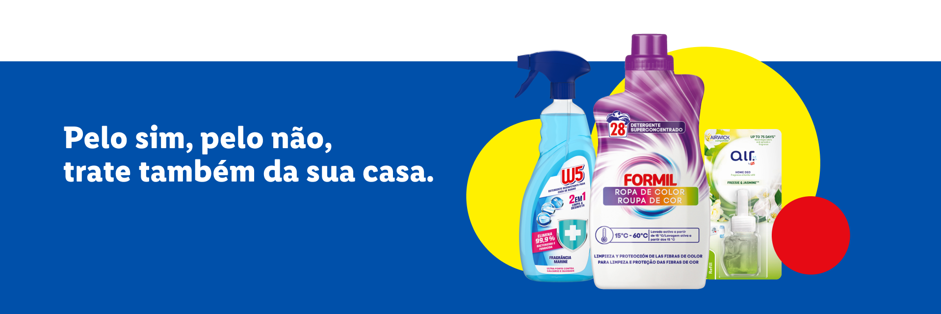 Produtos de limpeza doméstica Formil, W5 e Air Wick em promoção.