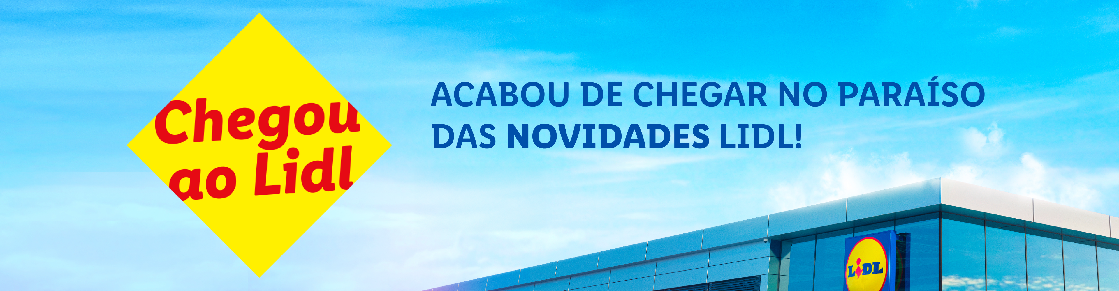 Um céu azul com um diamante amarelo que diz 'Chegou ao Lidl' e um edifício Lidl.