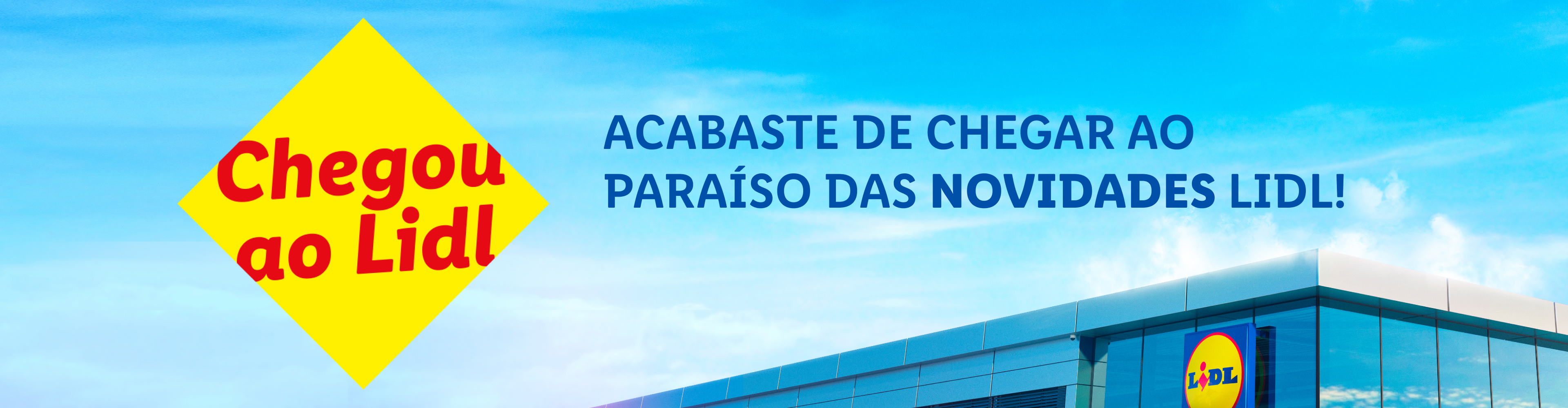Um céu azul com um diamante amarelo que diz 'Chegou ao Lidl' e a frase 'ACABASTE DE CHEGAR AO PARAÍSO DAS NOVIDADES LIDL!'.
