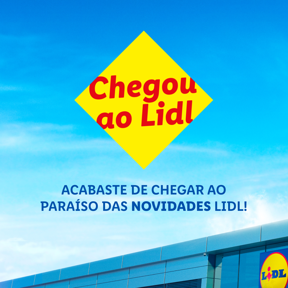 Um céu azul com um diamante amarelo que diz 'Chegou ao Lidl' e a frase 'ACABASTE DE CHEGAR AO PARAÍSO DAS NOVIDADES LIDL!'.