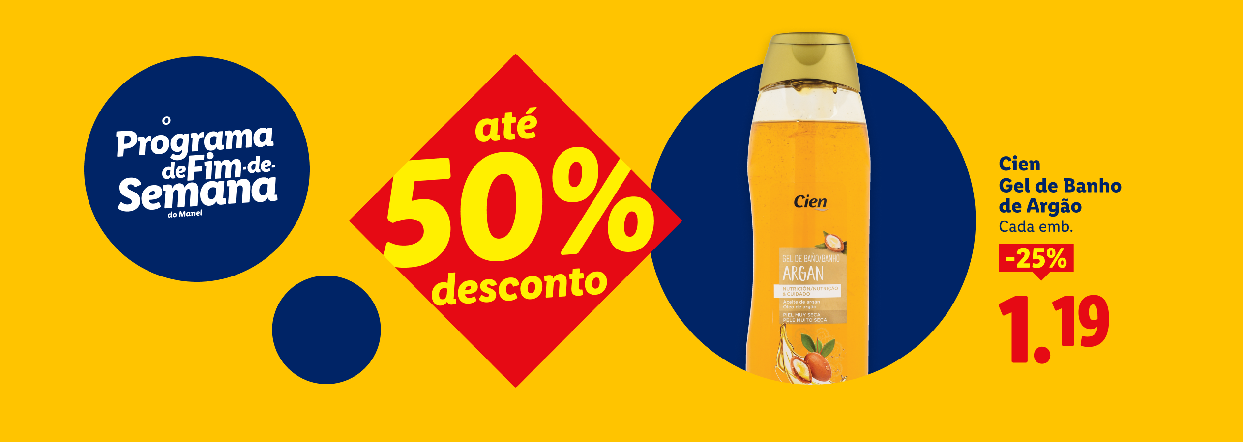 Gel de banho de argão com 25% de desconto, agora 1,19€, e até 50% de desconto no Programa de Fim-de-Semana.