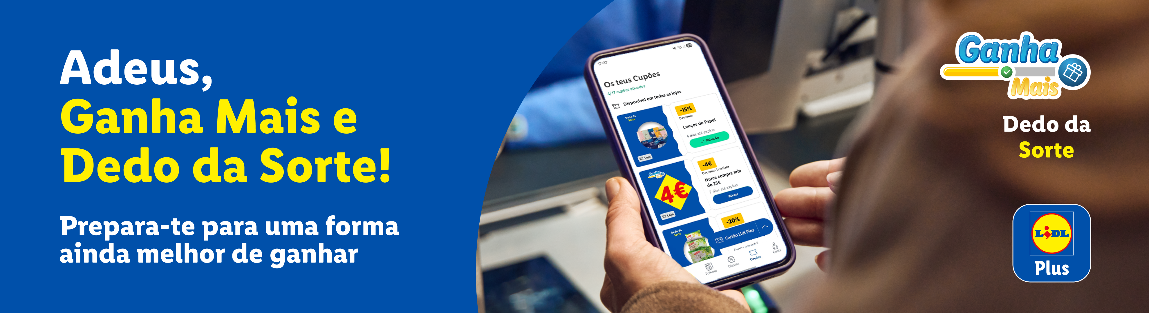 Um smartphone exibe a aplicação de cupões de desconto, com o texto 'Adeus, Ganha Mais e Dedo da Sorte!' ao lado.