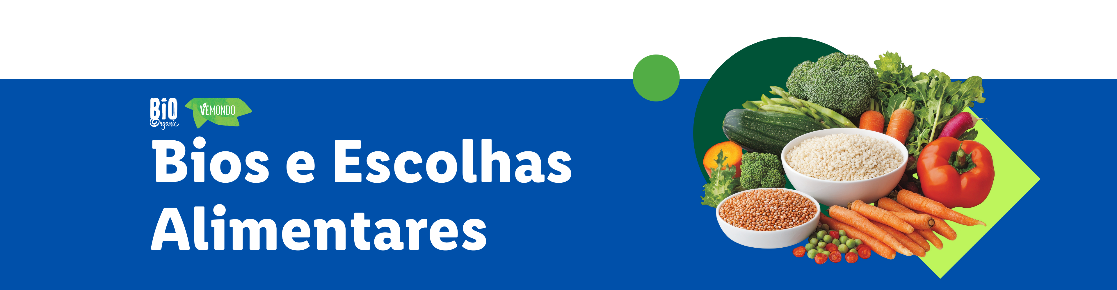 Bios e Escolhas Alimentares: legumes, cereais e grãos orgânicos Bio Organic e Vemondo.