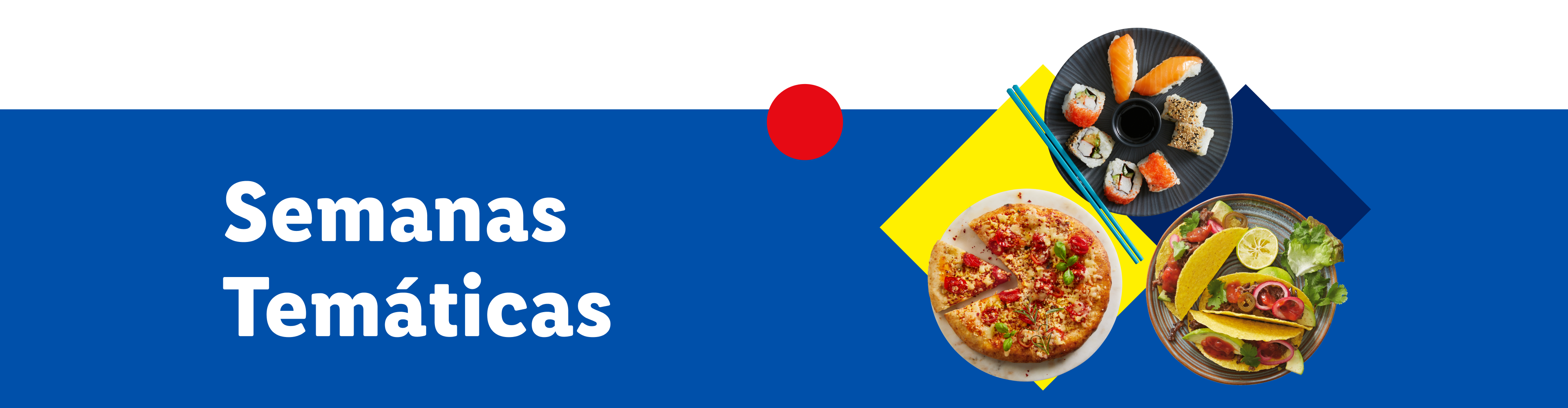 Pizza, tacos e sushi em pratos coloridos anunciam semanas temáticas.