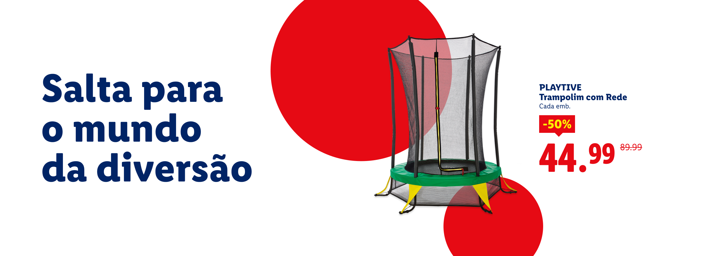 Trampolim com rede de segurança, com 50% de desconto, agora 44,99€.