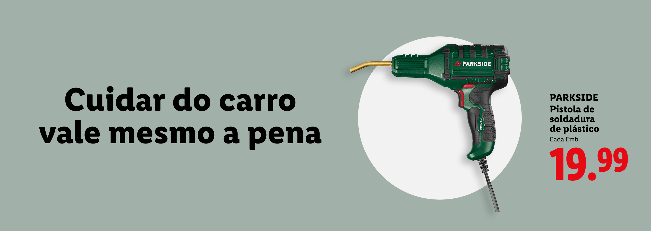 Pistola de soldadura de plástico, com o texto 'Cuidar do carro vale mesmo a pena' e o preço 19.99.