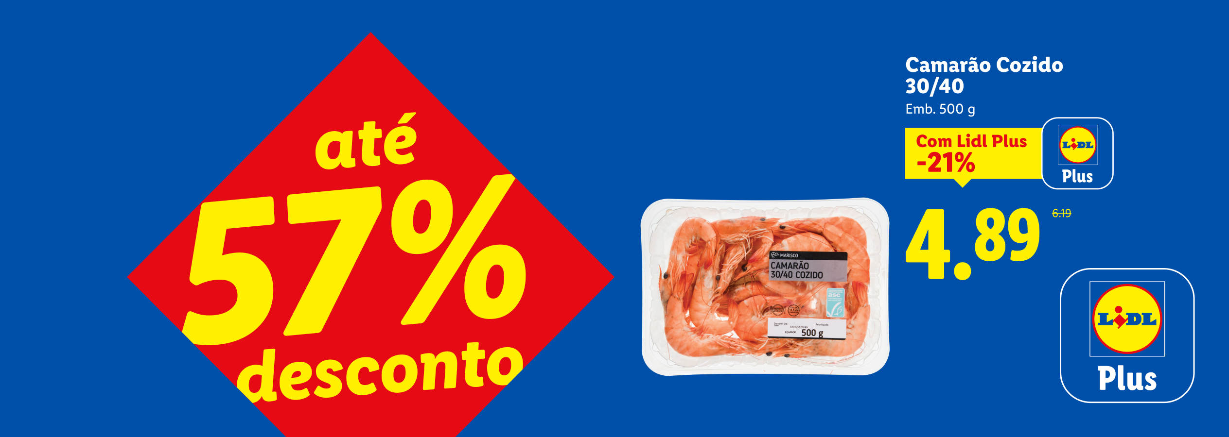 Promoção de camarão cozido 30/40 de 500g, com desconto de 57% e preço de 4,89€ com Lidl Plus.