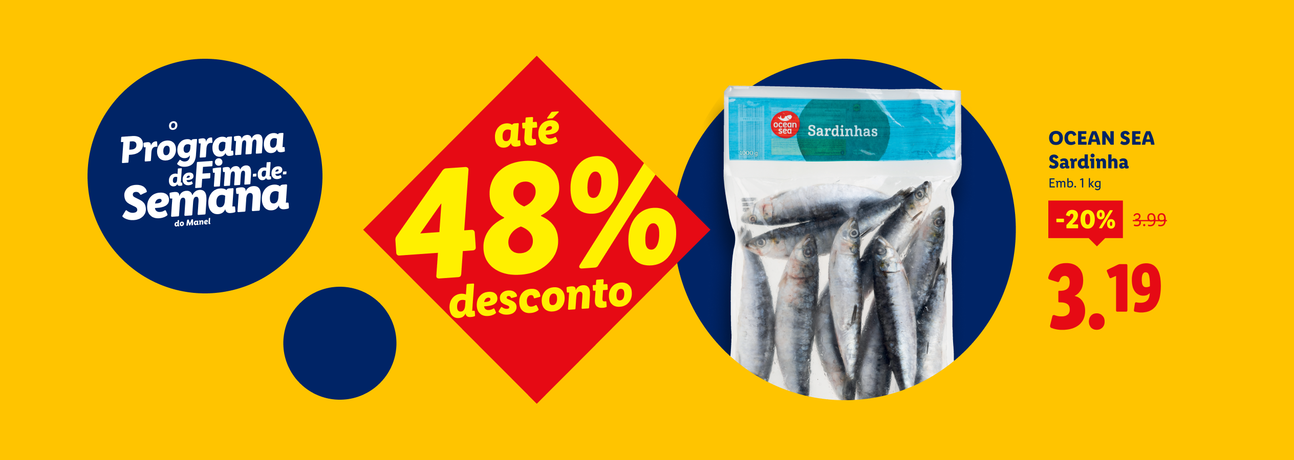 Promoção de fim de semana com 48% de desconto em sardinhas congeladas, agora a 3,19€.