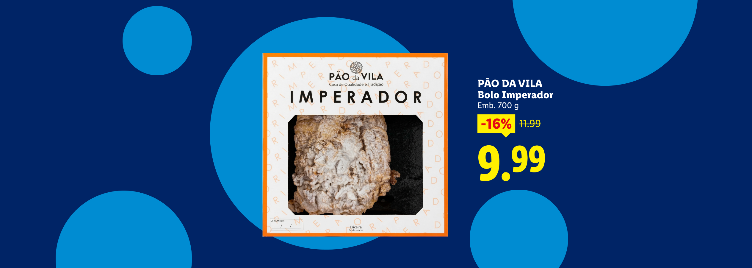 Bolo Imperador de 700g com 16% de desconto, agora 9,99€.