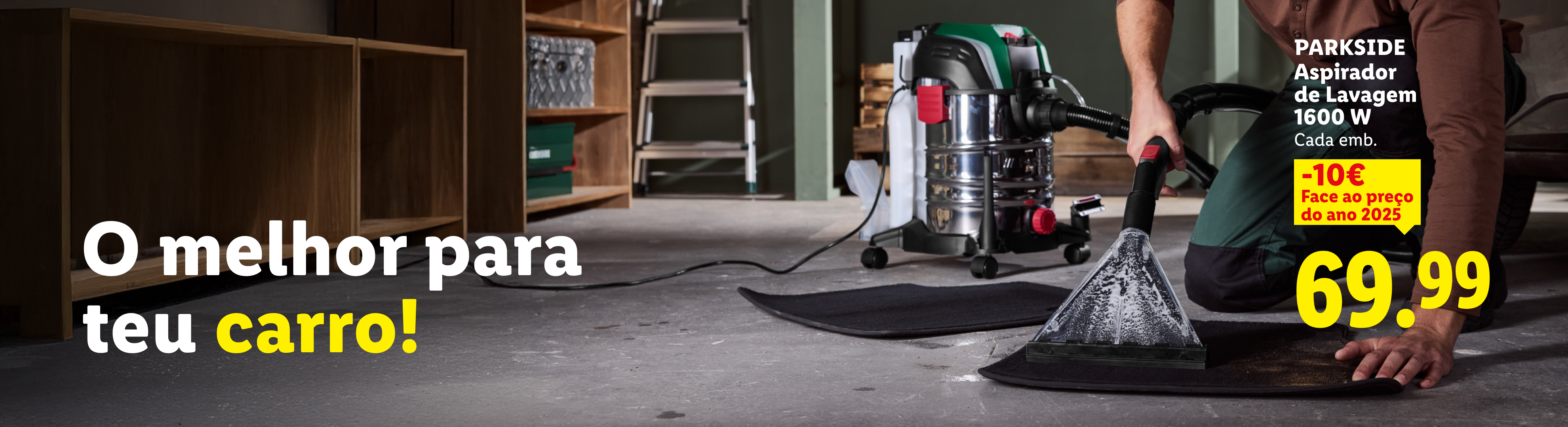 Aspirador de lavagem de 1600W a limpar um tapete de carro, com o texto 'O melhor para teu carro!' e o preço de 69,99€.