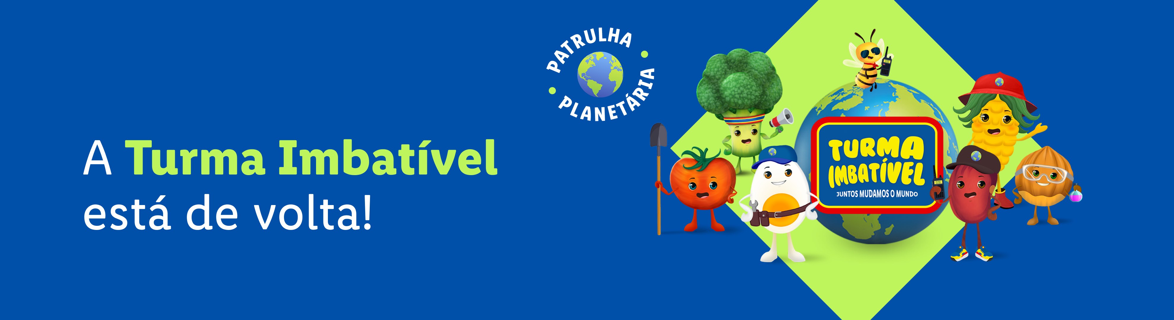 A Turma Imbatível está de volta! Personagens de alimentos e um planeta com o texto 'Patrulha Planetária'.