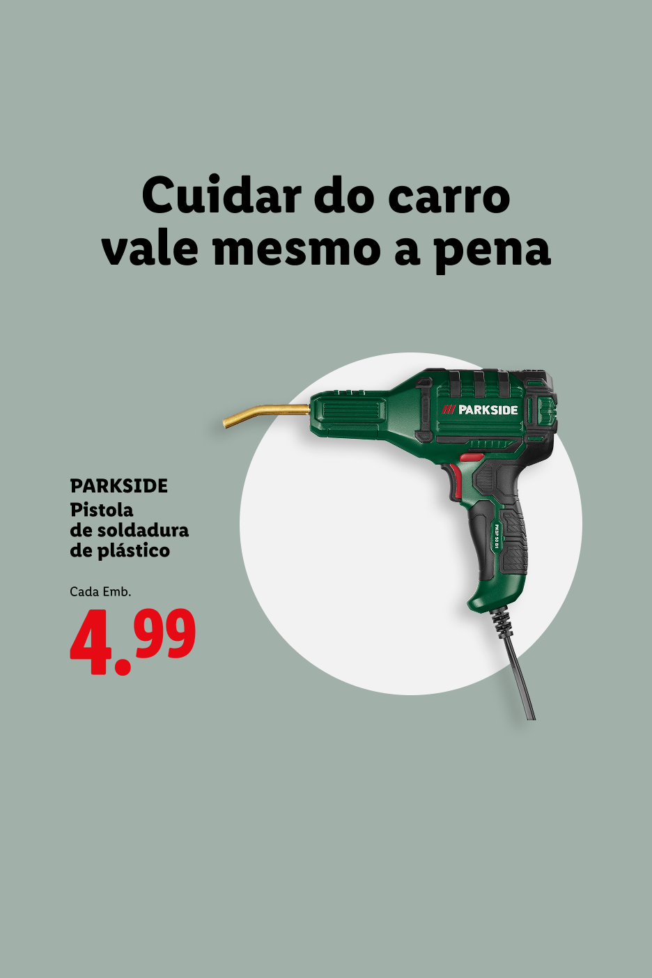 Pistola de soldadura de plástico por 4,99€, com o texto 'Cuidar do carro vale mesmo a pena'.
