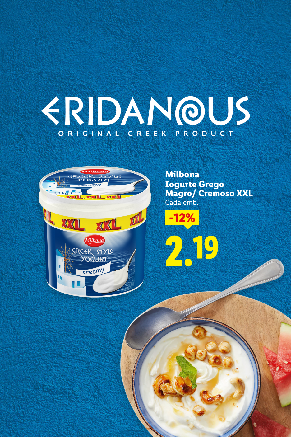 Iogurte grego cremoso XXL com desconto de 12%, agora 2,19€.