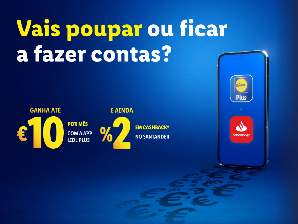 Um anúncio do Lidl Plus e Santander, oferecendo até 10€ por mês e 2% de cashback.