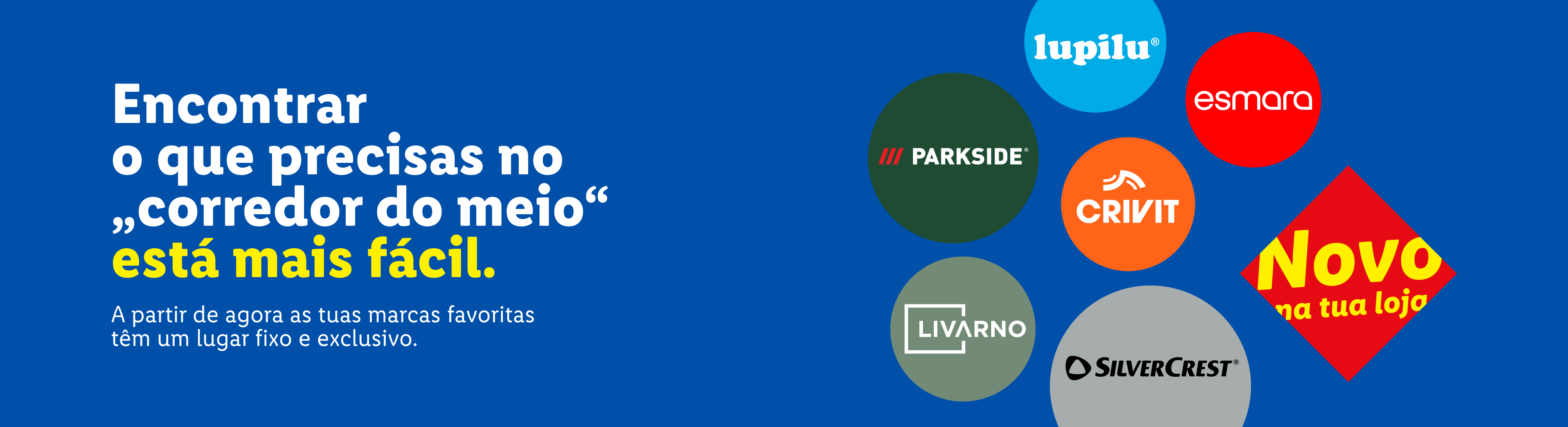 Encontrar o que precisas no 'corredor do meio' está mais fácil, com um lugar fixo e exclusivo para as tuas marcas favoritas.