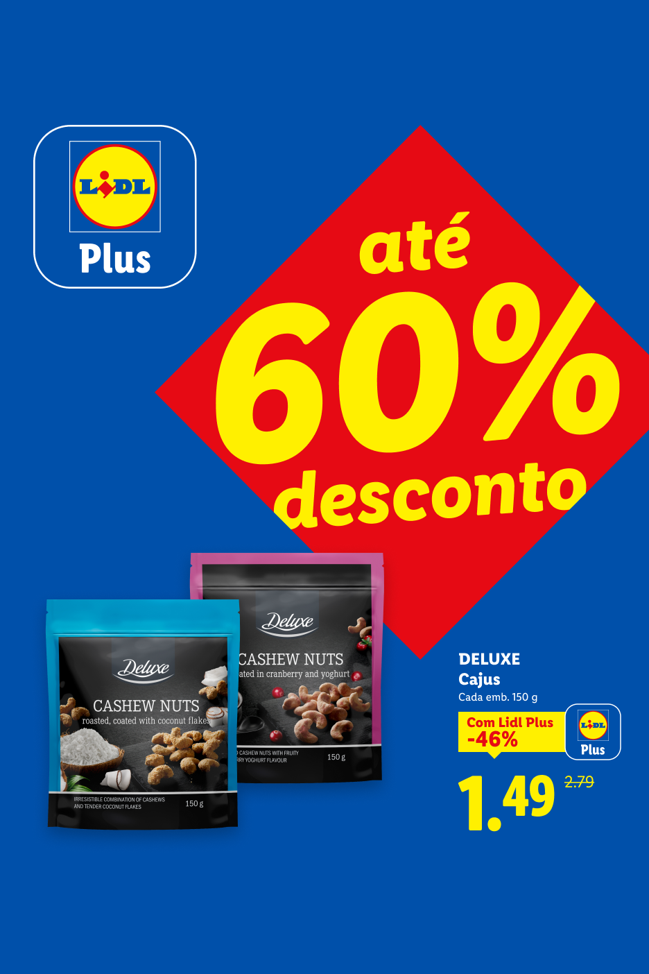 Embalagens de cajus com 60% de desconto, preço final de 1,49€.