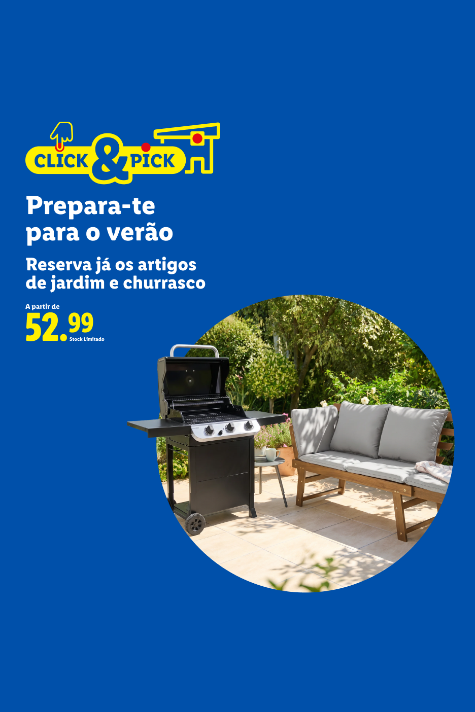 Logótipo 'Click & Pick' com texto 'Prepara-te para o verão' e 'Reserva já os artigos de jardim e churrasco'. Preço a partir de 52,99€, stock limitado. Grelhador e banco de jardim.
