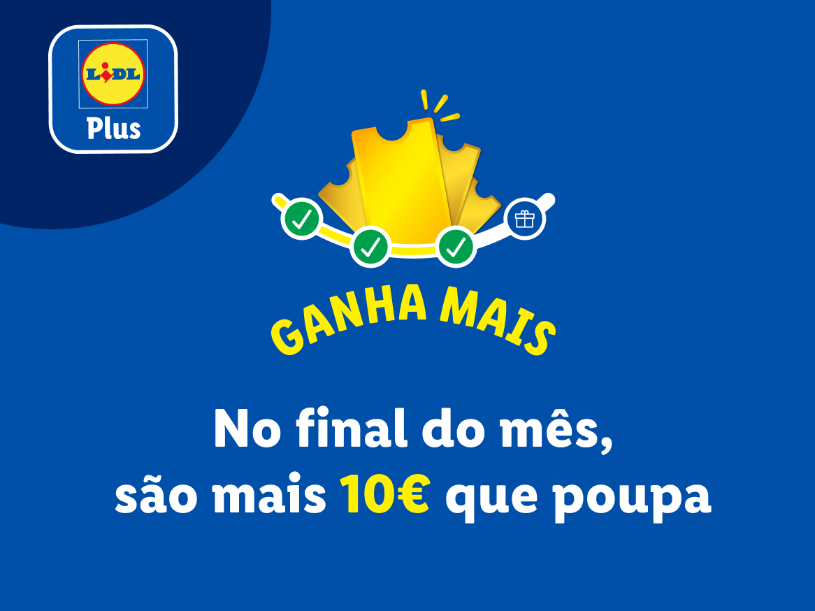 Campanha Lidl Plus: Ganhe mais 10€ no final do mês.