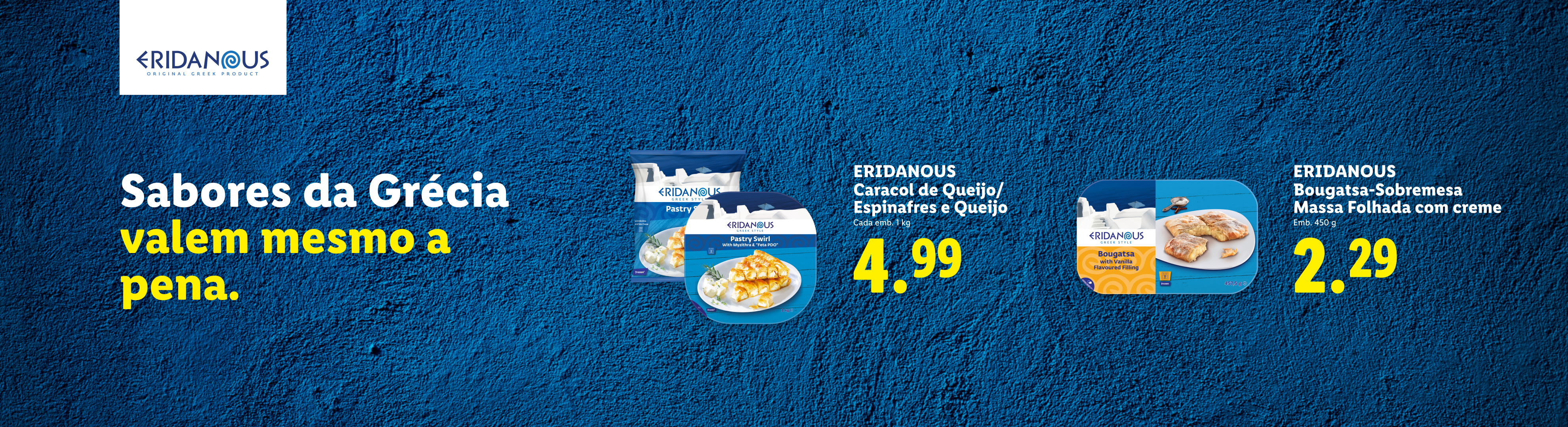 Sabores da Grécia: Caracol de Queijo/Espinafres e Queijo por 4,99€ e Bougatsa-Sobremesa por 2,29€.