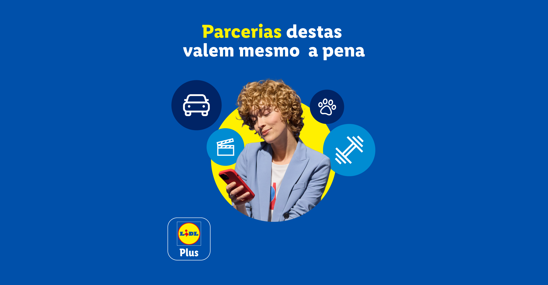 Mulher com telemóvel, ícones de carro, claquete, pata e halteres. Texto: Parcerias destas valem mesmo a pena.