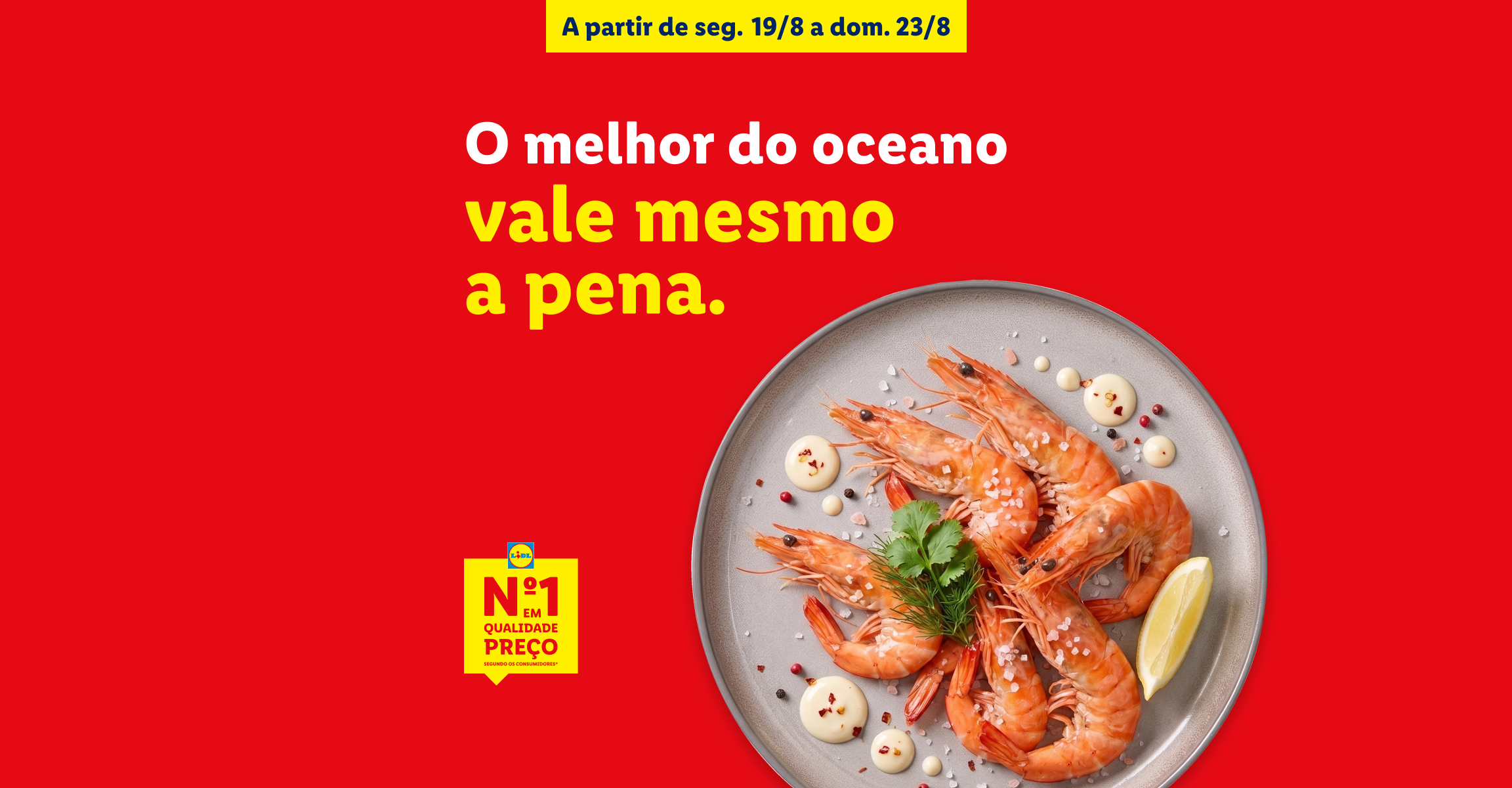 Camarões cozidos com molho e limão, com o texto 'O melhor do oceano vale mesmo a pena' e datas de promoção.