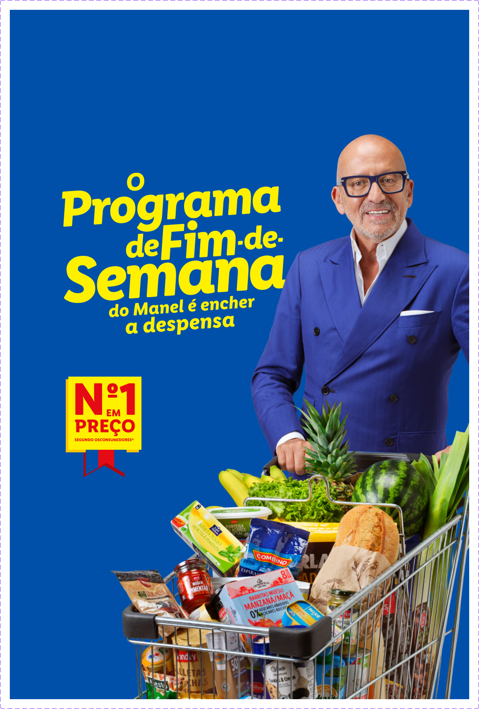 Um homem sorridente empurra um carrinho de compras cheio de frutas, legumes, pão e outros produtos, com o texto 'Programa de Fim-de-Semana do Manel é encher a despensa' e 'Nº1 em Preço'.