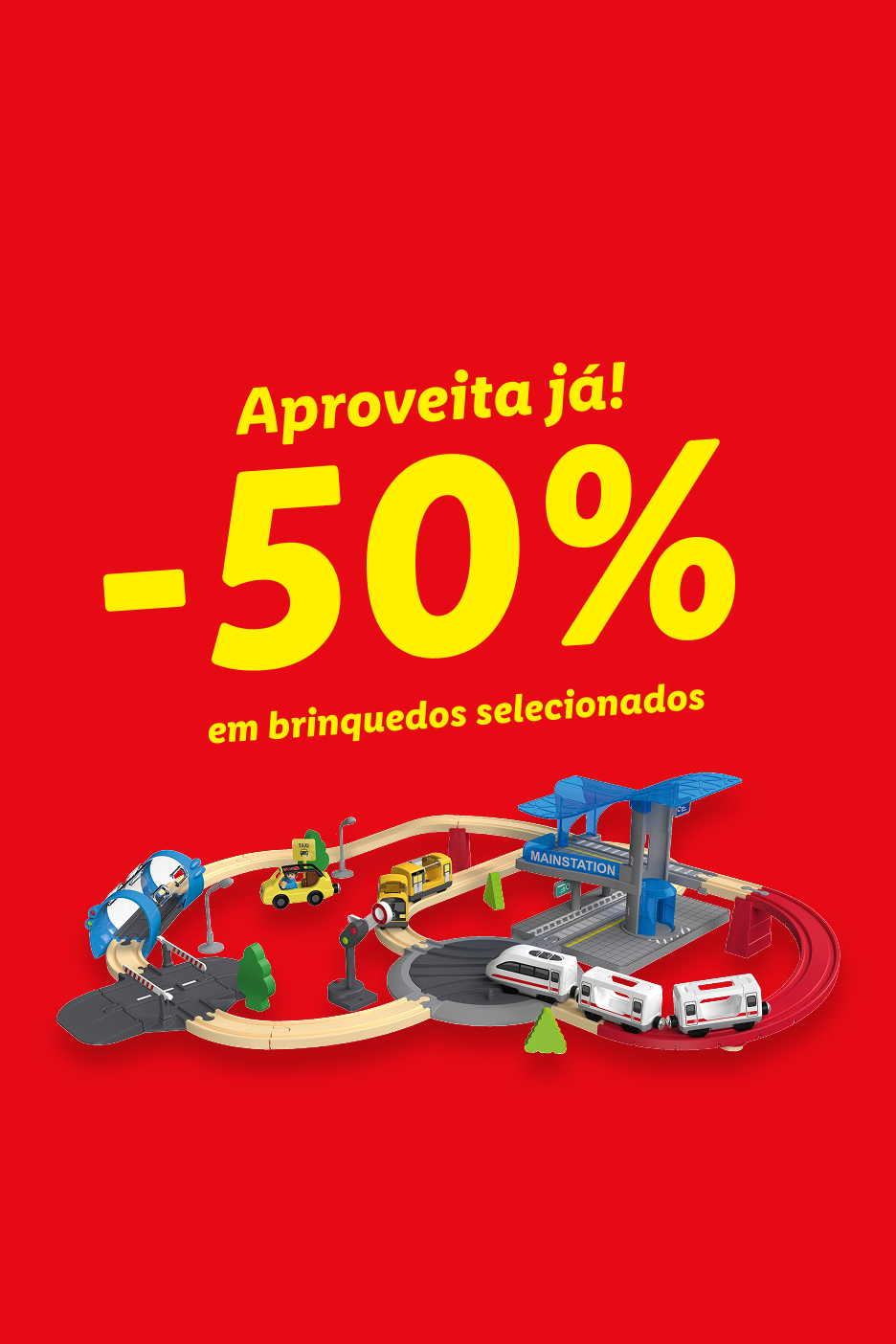 Aproveite já! -50% em brinquedos selecionados, com um comboio e carros de brincar.
