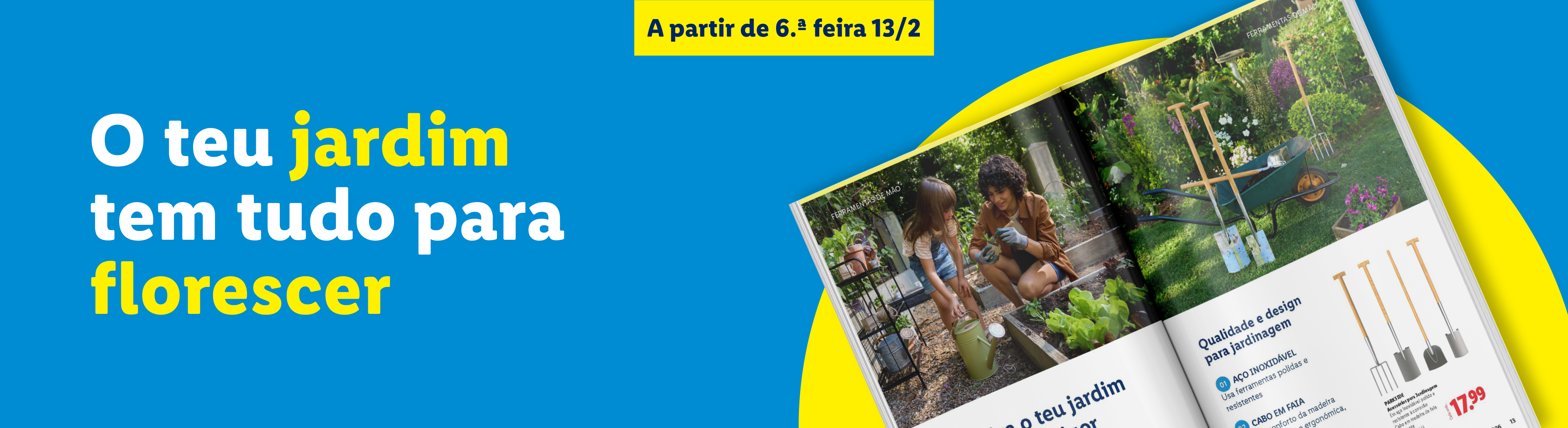 Catálogo de jardinagem com ferramentas de mão, como pás e ancinhos, e o texto 'O teu jardim tem tudo para florescer'.